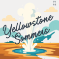 Yellowstone Summers travel guide